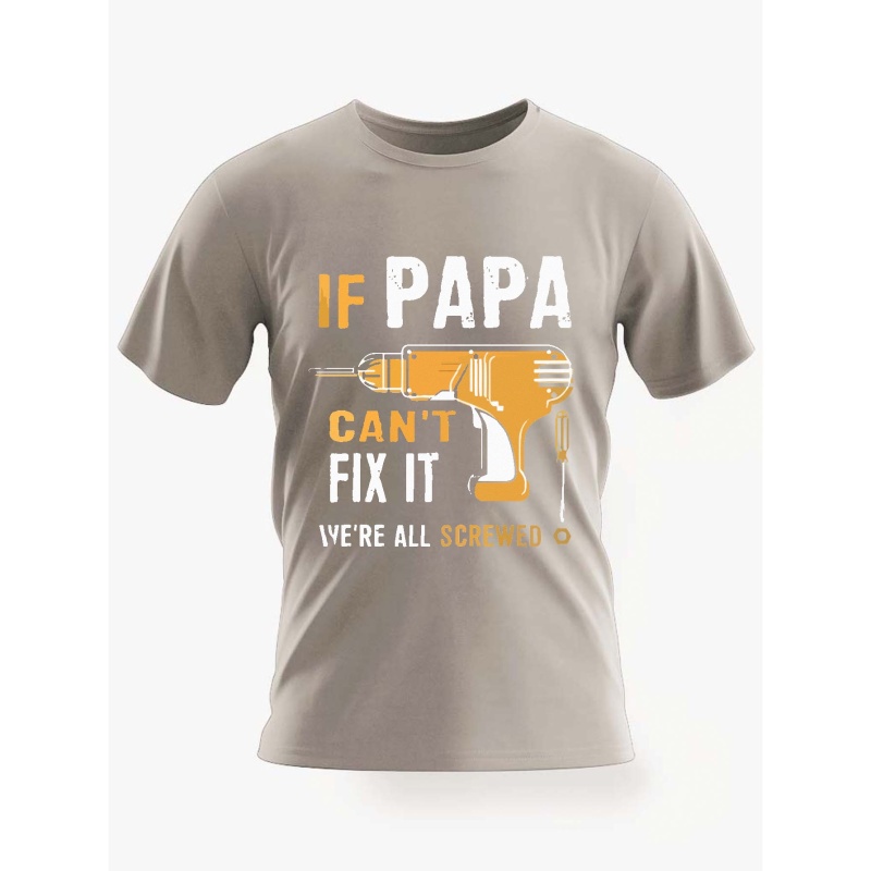 

Plus Size Vintage Men's "if Papa Can't Fix It We're All Screwed Letters And Electric Drill Graphic Print Crew Neck T-shirt For Summer, Men Clothing Father's Day, Best Sellers