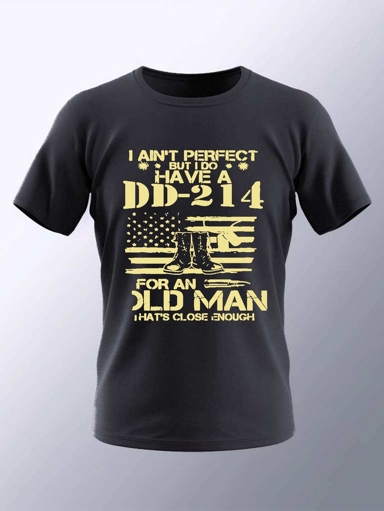 Veteran I Ain't Perfect but I do Have a dd-214 for an Old Man That's Close  Enough T-Shirt Black : Clothing, Shoes & Jewelry 