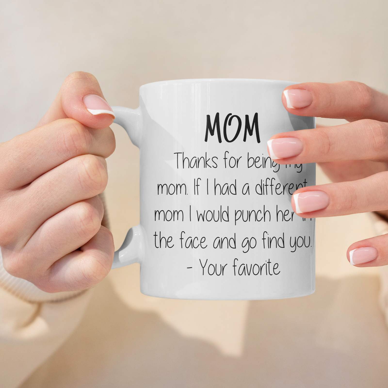 Thanks For Being My Mom Funny Coffee Mug - Best Christmas Gifts for Mom,  Women - Unique Gag Xmas Present for Her from Daughter, Son - Gift for Mother