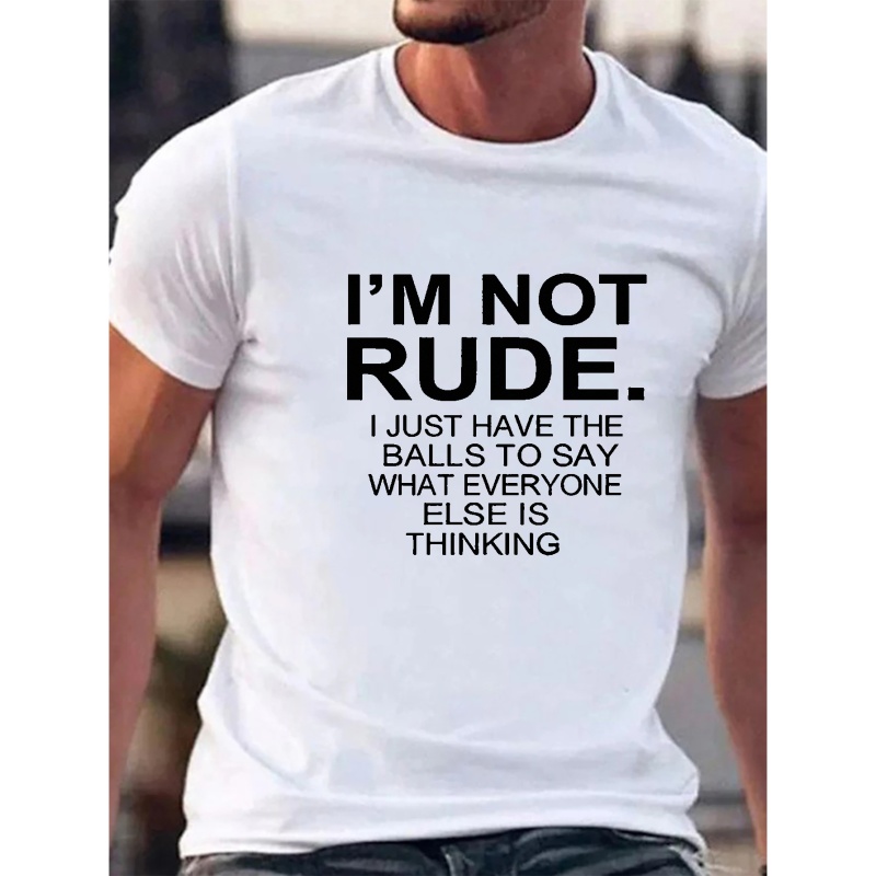 

Creative "i'm Not Rude" Letters Graphic Men's Crew Neck T-shirt For Summer Sports, Daily Life, Men Clothing, Plus Size