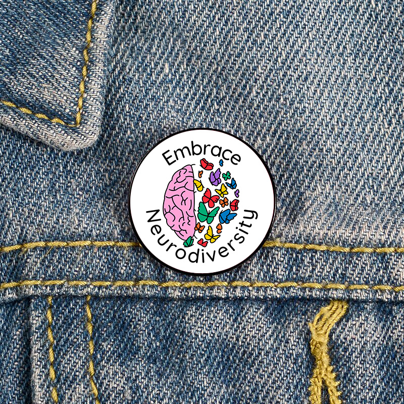 Fashion Embrace Neurodiversity Printed Pin Brooches Shirt Lapel Teacher Tote Bag Backpacks Badge Cartoon Gift Brooches Pins