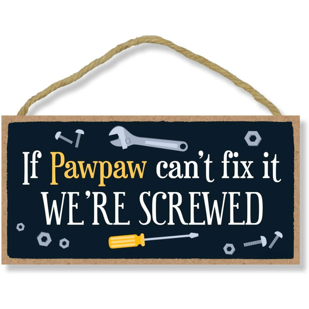

1pc, If Paw Paw Can't Fix It We're Screwed Hanging Wood Wall Decor, Decorative Wood Sign, Best Dad Gifts