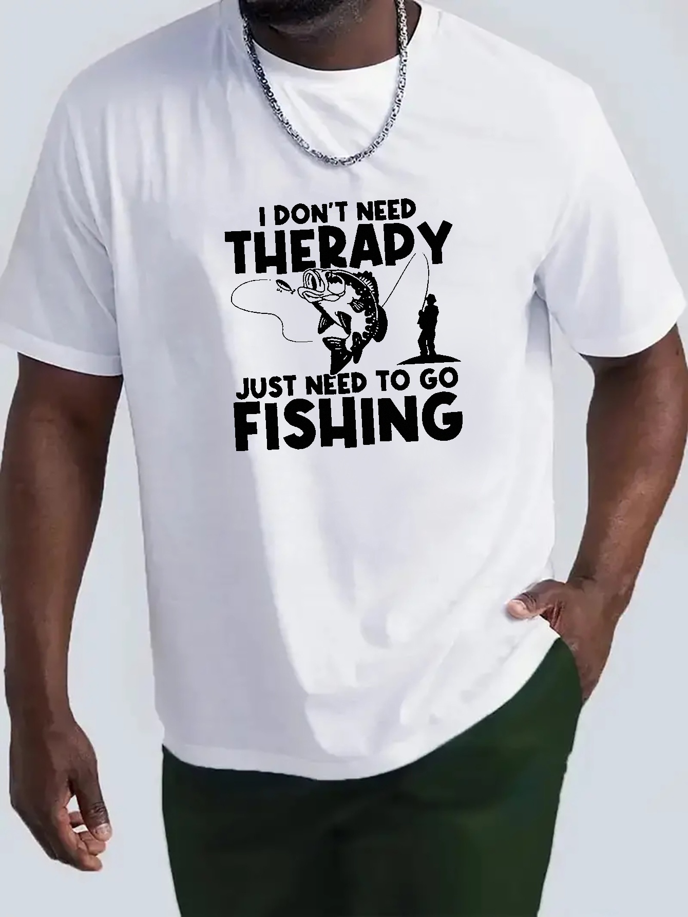 Need to go Fishing - I don't need therapy' Men's T-Shirt
