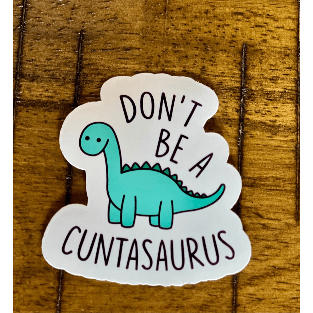 Don't A Cuntasaurus Sticker Funny Sticker Meme Sticker Vinyl - Temu Germany