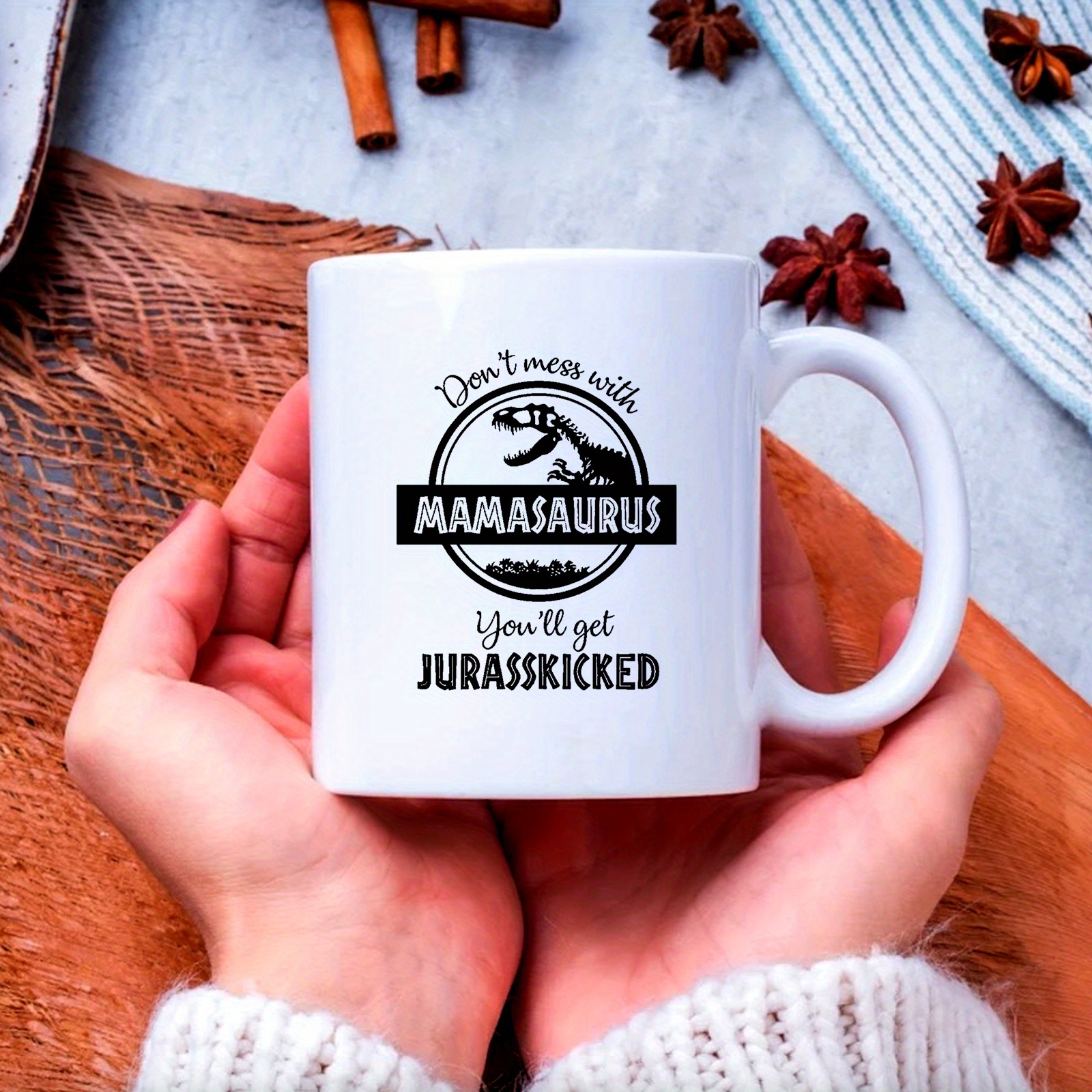 Mamasaurus Mug, Don't Mess With Mamasaurus You'll Get Jurasskicked Coffee  Mug, Dinosaur Mug, Dinosaur Mug n- Gift for Mom -Tired As a Mother