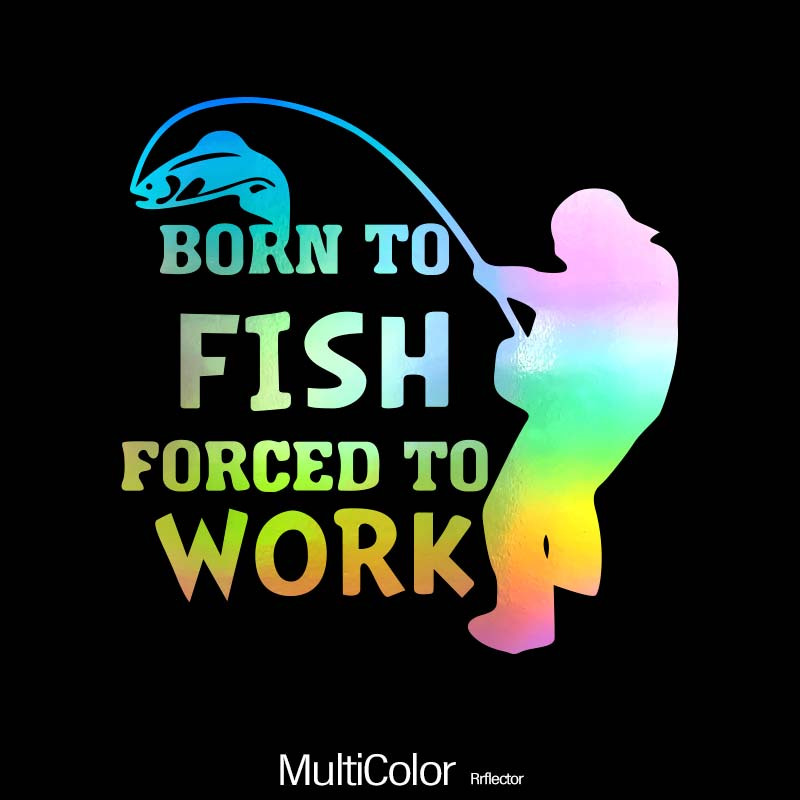 Funny Car Stickers 15Cm Fishing Decal Born To Fish Forced To Work Vinyl Car  Sticker Black/Silver H1K11475 (1PCS) : : Everything Else