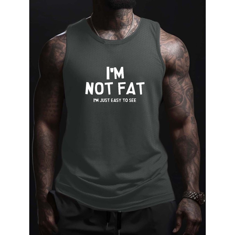 

Men's Tank Top, "i'm Not Fat" Graphic Print Sleeveless Tees For Summer, Men's Clothing, Plus Size