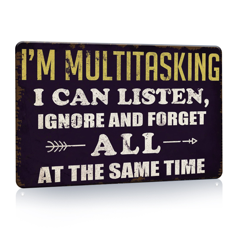 

1pc Funny Sarcastic Metal Tin Sign, I'm Multitasking I Can Listen Ignore And Forget All At The Same Art Wall Decoration 8x12inch/20.32x30.48cm Tinplate Metal Posters Eid Al-adha Mubarak