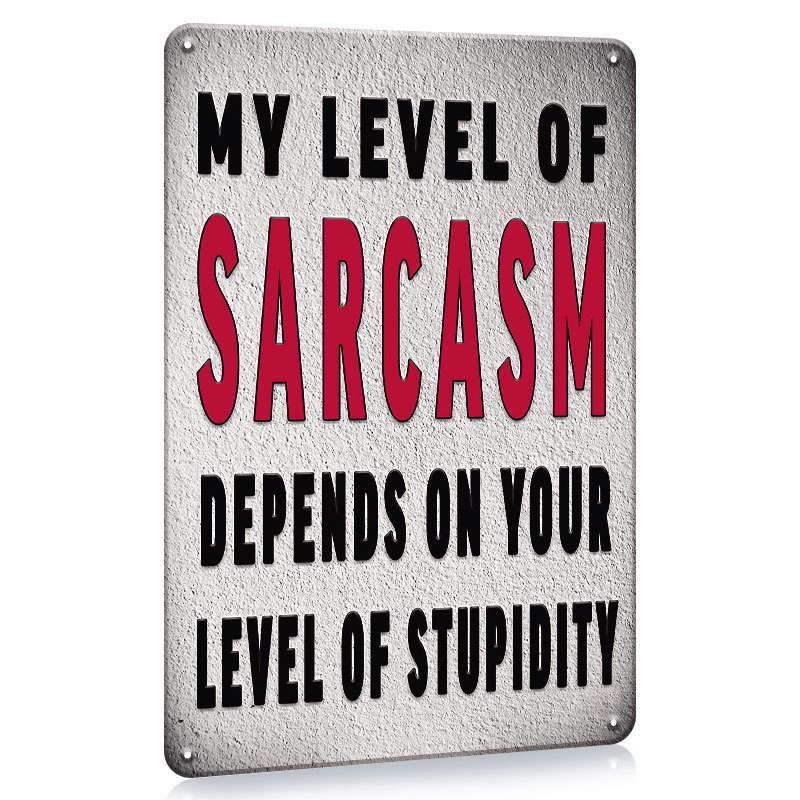 

1pc Funny Sarcastic Metal Tin Sign, Office Home Wall Decor, Retro Posters Wall Decor - 12x8inch/30.48x20.32cm Tinplate