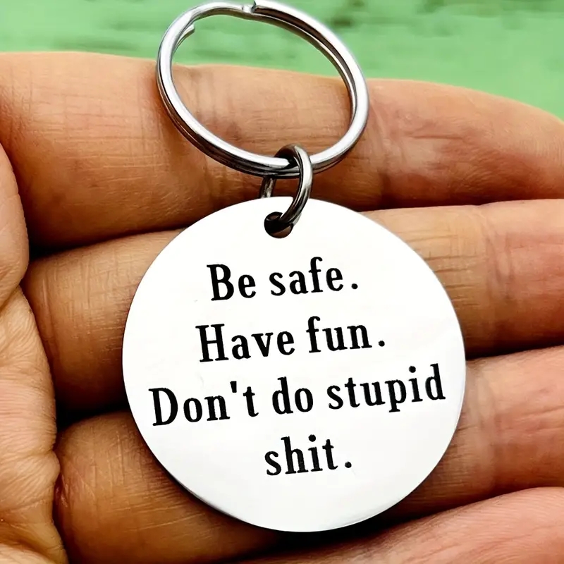 1pc Stainless Steel Be Safe Have Fun Don't Do Stupid Shit Keychain Mom Gift  To son, Graduation Keychain