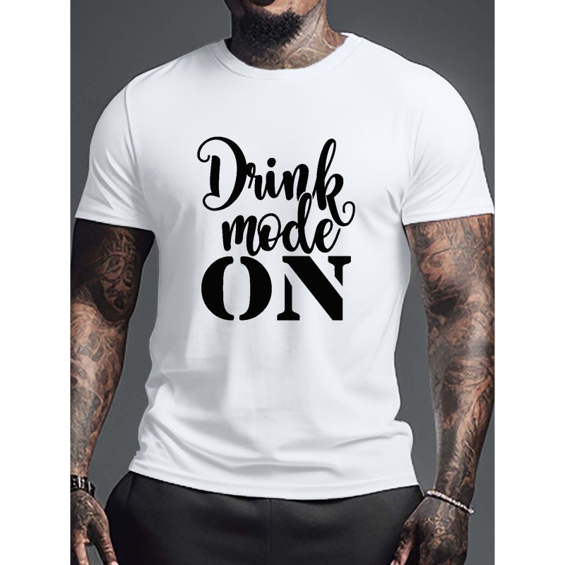 

Drink Mode On Letter Print Men's T-shirt For Summer Outdoor, Men's Trendy Crew Neck Tops