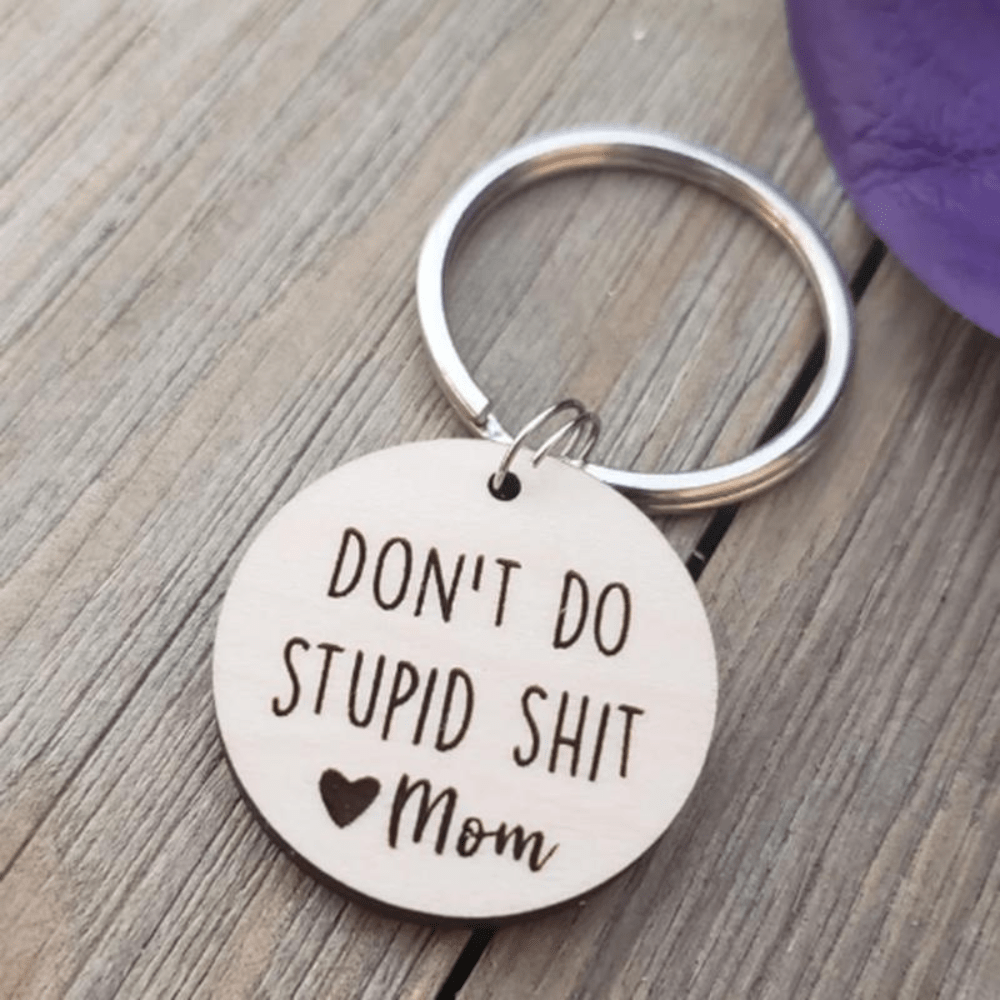 Dont do stupid shit custom keychain love - Key Chains & Lanyards