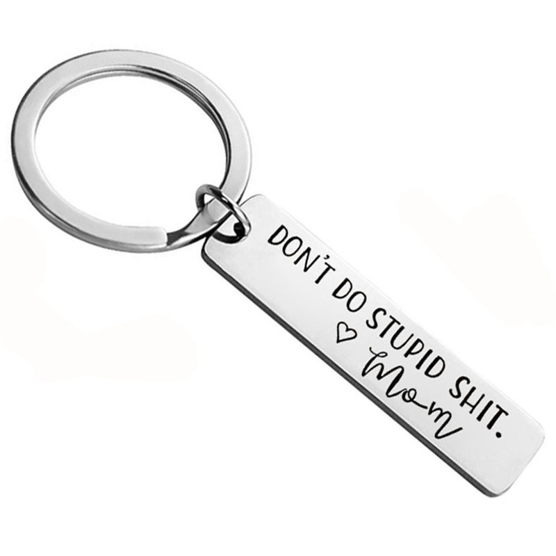 FUN Don't Do Stupid SH*T Love Mom Stainless Steel Keychain Son