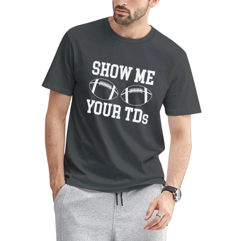 : Show Me Your TDs Funny Fantasy Football T-Shirt