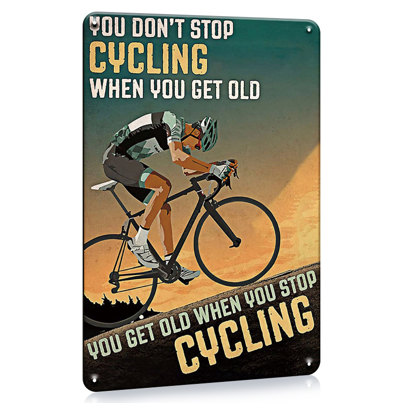 

1pc Bicycle Wall Art Love Cycling, You Don't Stop Cycling When You Get Old, Vintage Metal Sign Poster 8x12 Inches, You Get Old When You Stop Cycling Poster, Bicycle Wall Art Love Cycling Best Gifts