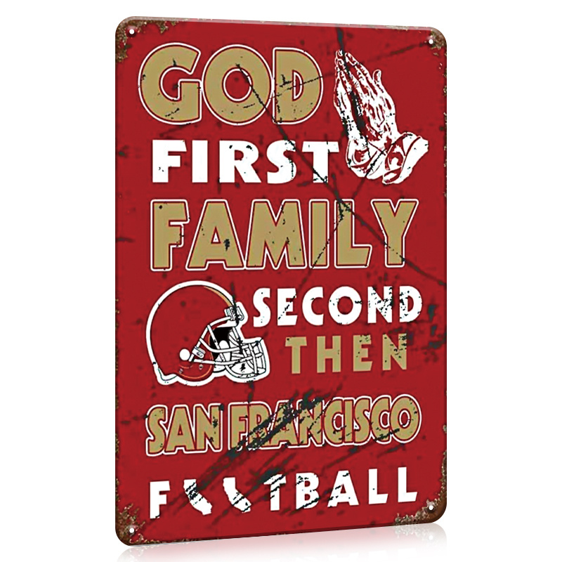 God first family second then San Francisco 49ers football 2023