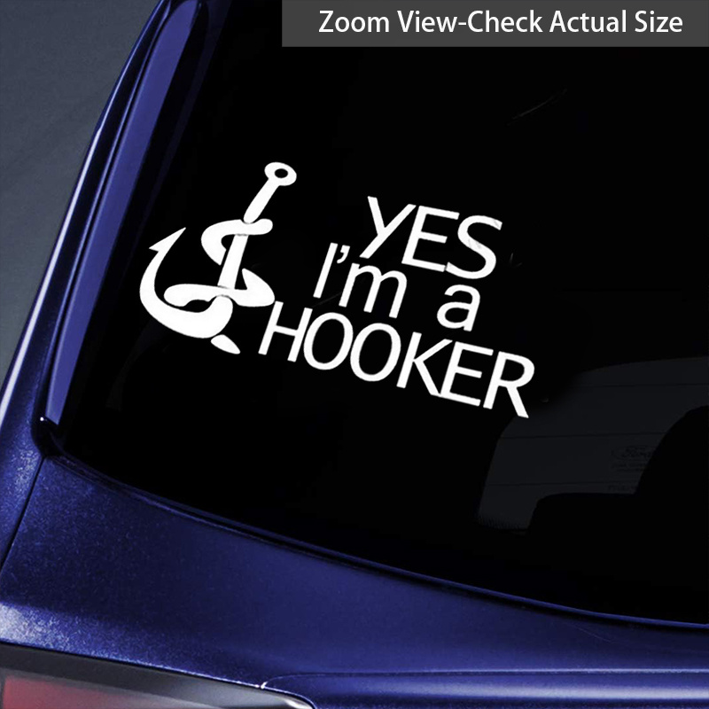 Yes I'm A Hooker Fishing Car Sticker For Laptop Bottle Truck Phone  Motorcycle Van SUV Vehicle Paint Window Wall Cup Fishing Boat Skateboard  Decals