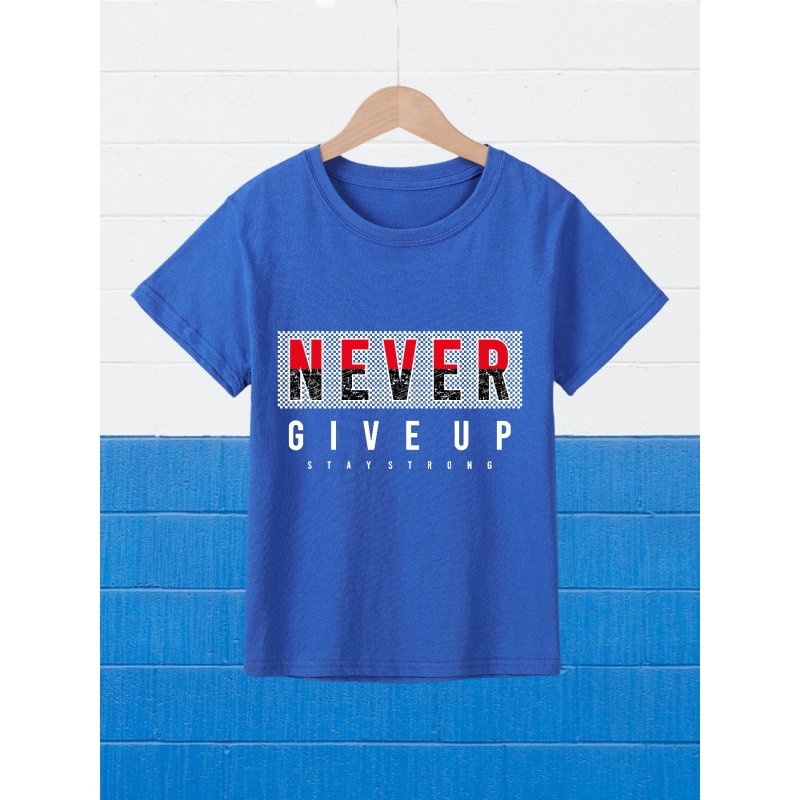 

Never Give Up Letter Print Boys Meaningful T-shirt, Cool, Versatile & Smart Short Sleeve Tee For Toddler Kids, Gift Idea