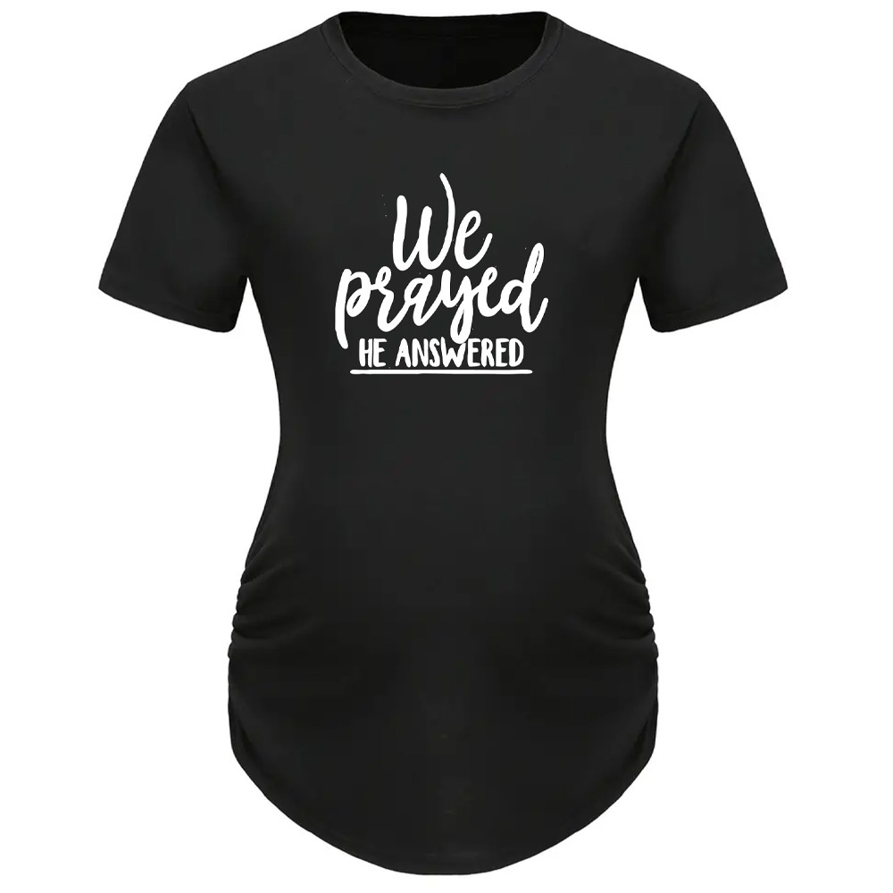 

Women's Maternity We Prayed He Answered Print Tee, Pregnant Women's Clothing