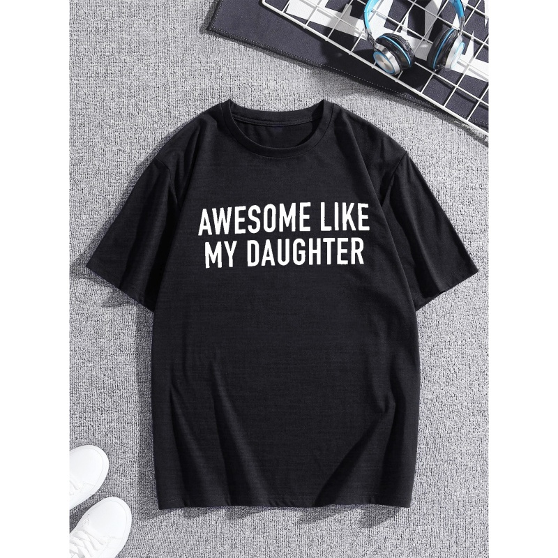 

Awesome Like Daughter Print Men's T-shirt For Summer Outdoor, Father's Day Gift