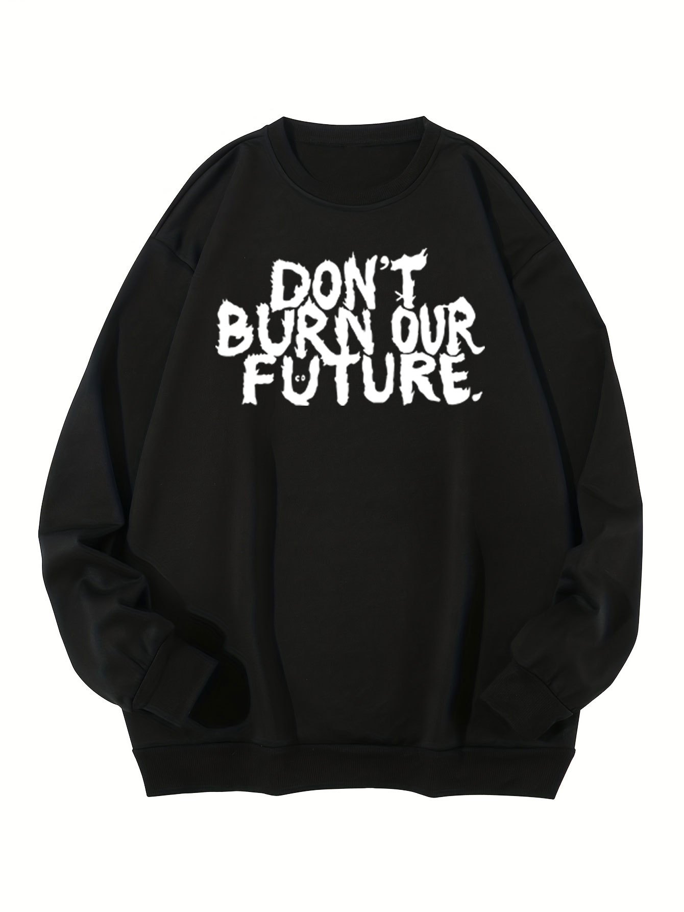 Plus Size Men's don't Burn Future Print Sweatshirt Fall - Temu