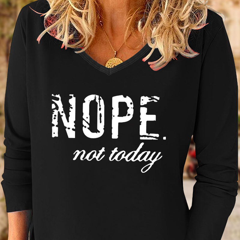 

Nope Not Today Print T-shirt, Casual V Neck Long Sleeve Top, Women's Clothing