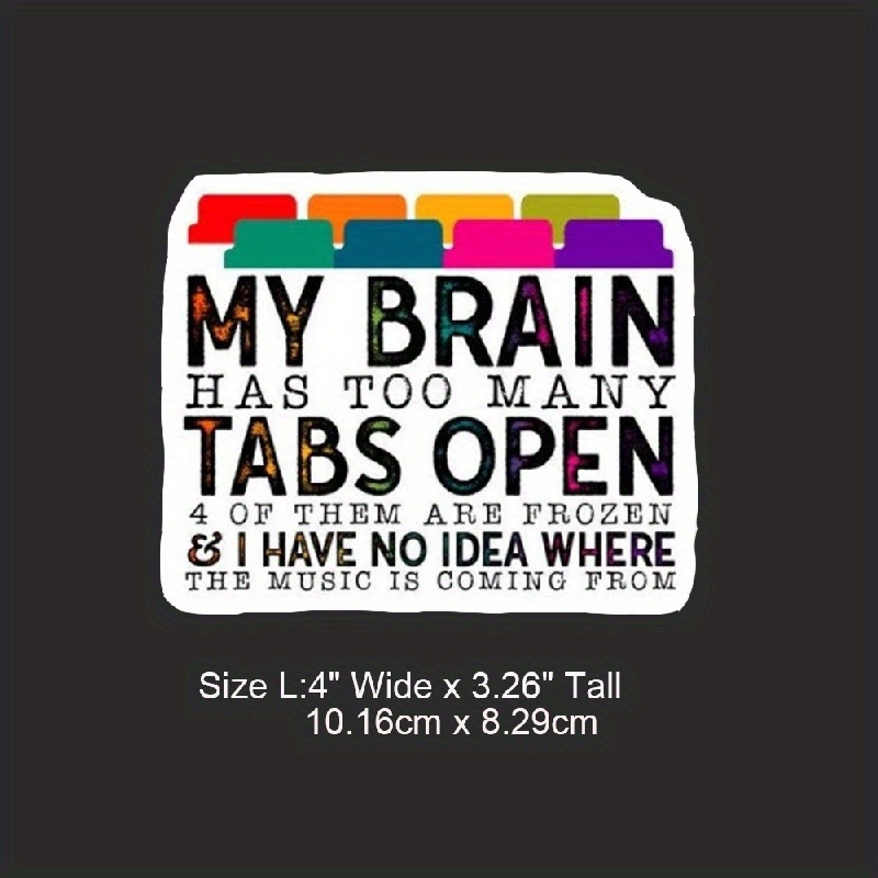 Brain Many Tabs Open Stickers Funny Office Vinyl Decals - Temu