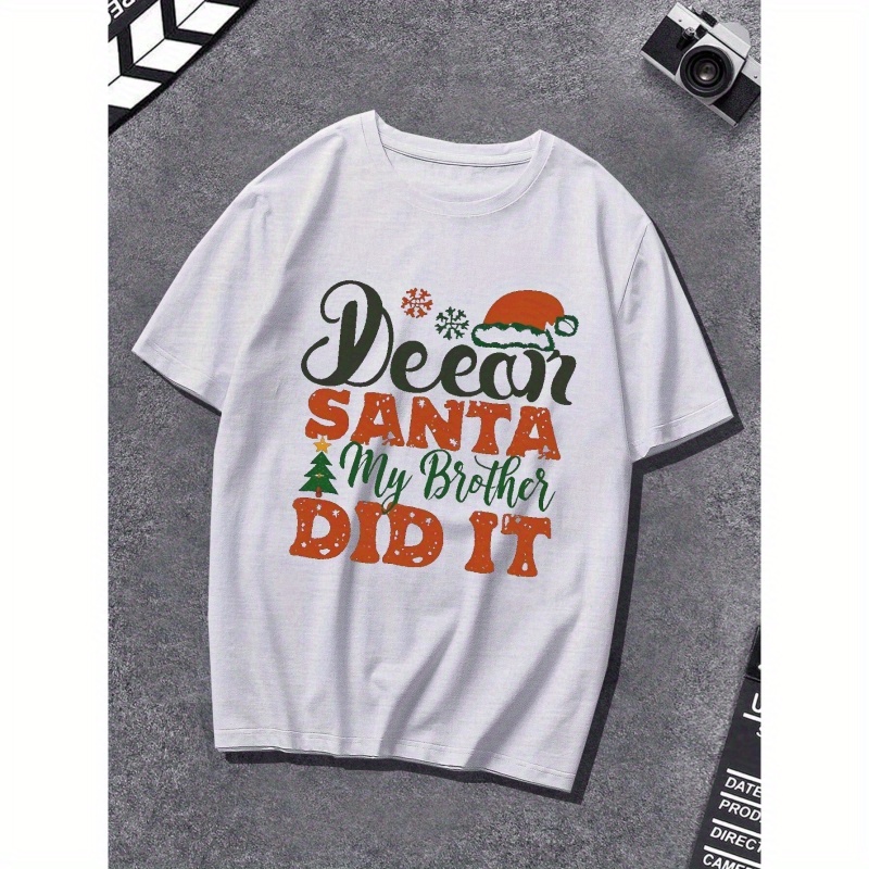 

Funny 'dear Santa My Brother Did It' Print T Shirt, Tees For Men, Casual Short Sleeve T-shirt For Summer