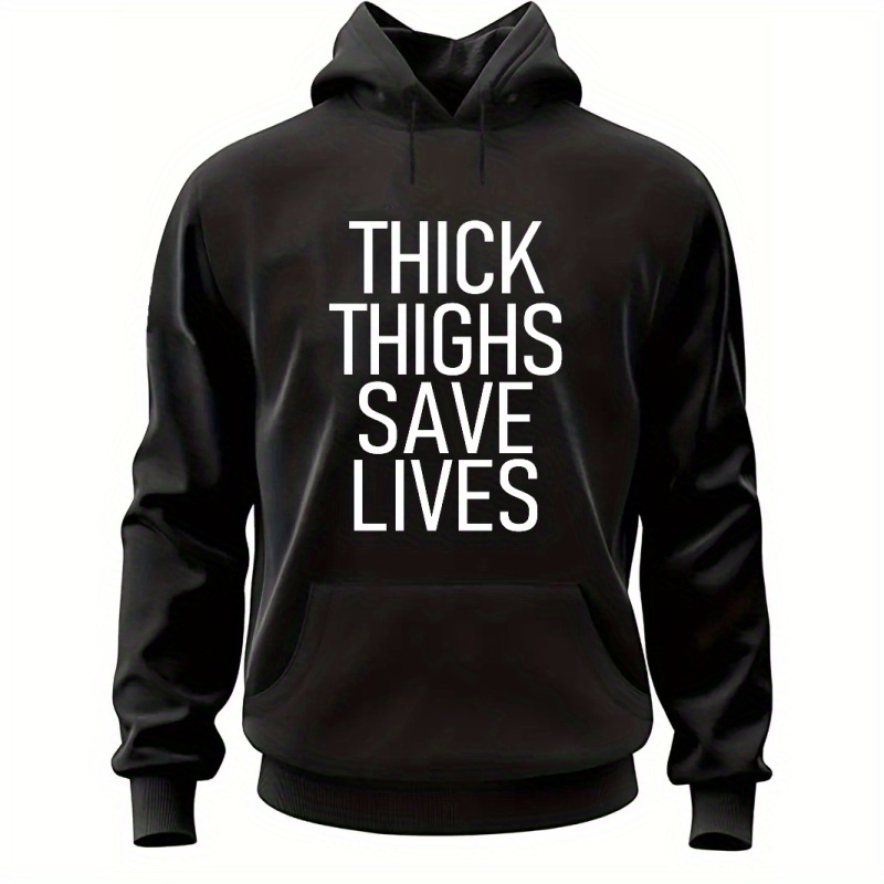 

''thick Thighs Save Lives'' Print Hoodies For Men, Graphic Hoodie With Kangaroo Pocket, Comfy Loose Trendy Hooded Pullover, Mens Clothing For Autumn Winter