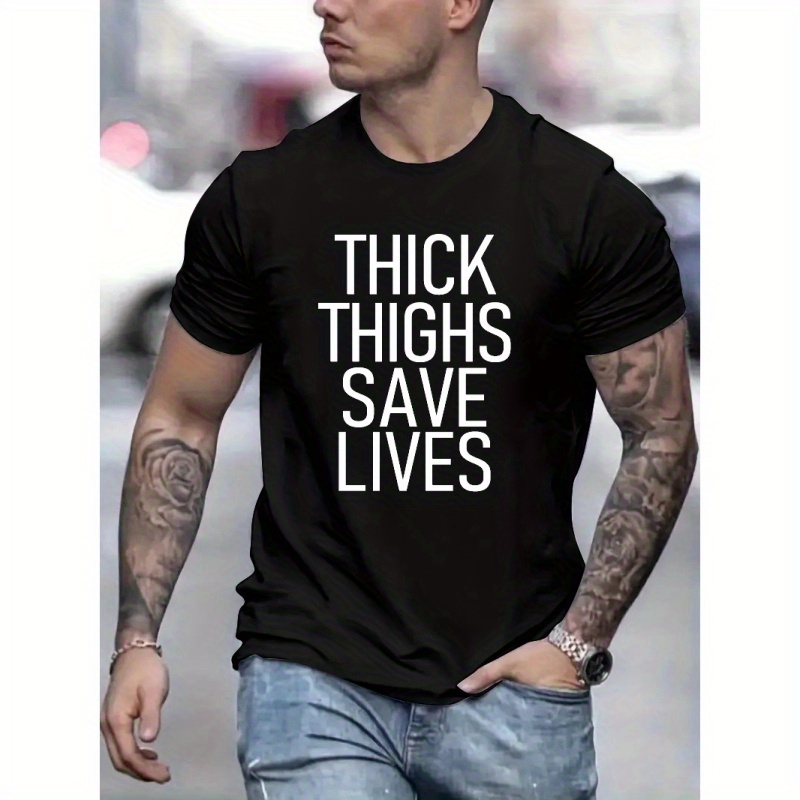 Thick Thighs Save Lives Print T Shirt Tees Men Casual Short - Temu