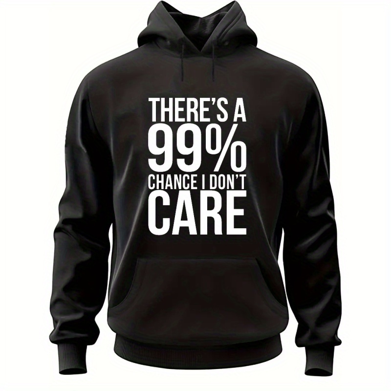 

There's A 99% Chance I Don't Care Print Kangaroo Pocket Hoodie, Casual Long Sleeve Hoodies Pullover Sweatshirt, Men's Clothing, For Fall Winter