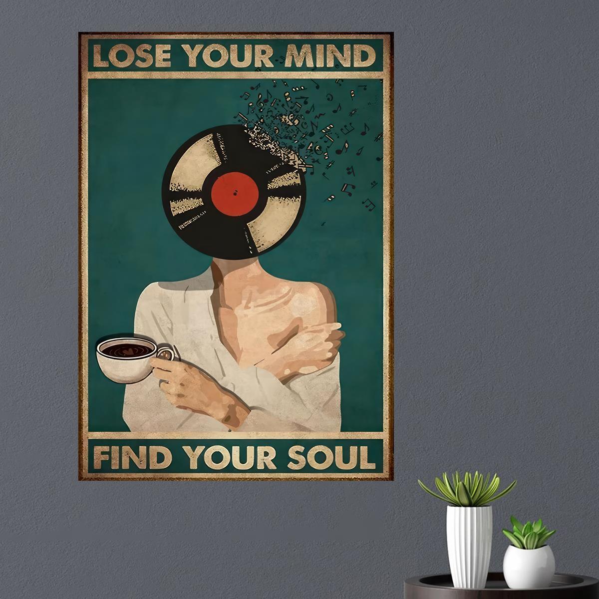 Lose Your Mind Find Your Soul  Lose your mind, Wall art quotes