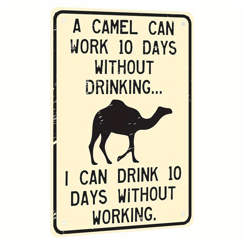 

1pc, Funny Bar Office Signs 8x12 Inch Decor, A Camel Can Work 10 Days Without Drinking I Can Drink 10 Days Without Working, Gift For Friends, Retro Bedroom Home Vintage Decor