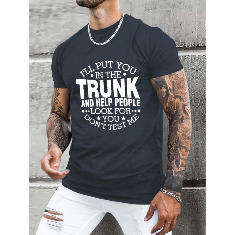 

Put You In The Trunk Trendy Crew Neck Tees For Men, Casual Fonts Print T-shirt, Short Sleeve T-shirt For Summer