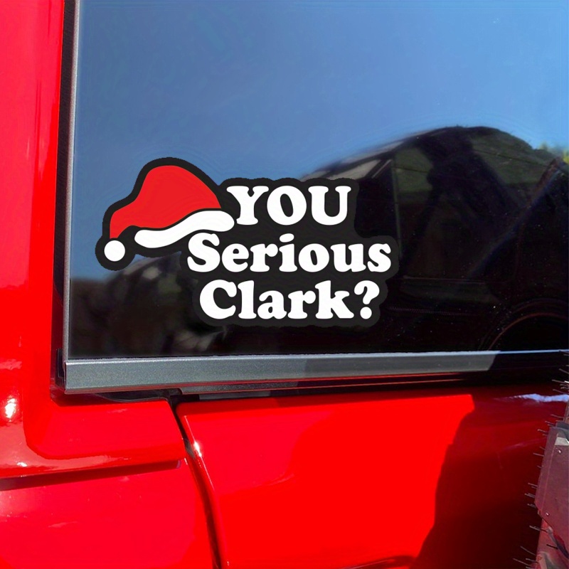 You Serious Clark Christmas Vacation Decal For Car Bumper Temu
