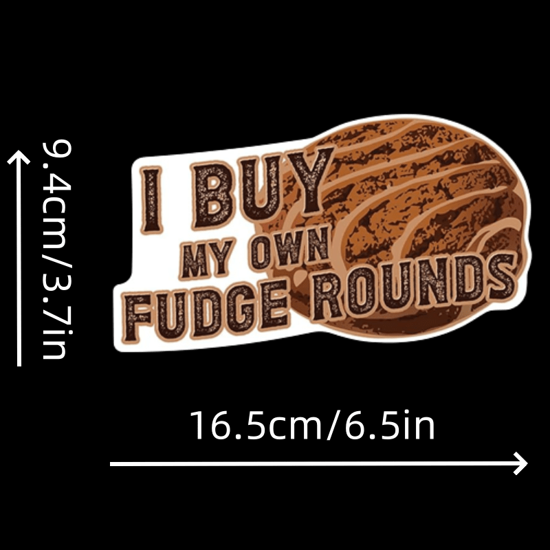 English Sentence For I Buy My Own Fudge Rounds Decal Sticker Temu