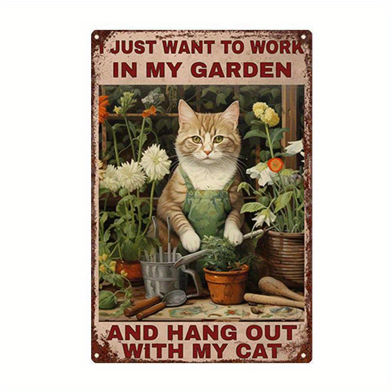 

1pc 8x12inch(20x30cm) Aluminum Metal Tin Sign I Just Want To Work In My Garden And Hang Out With My Cat Tin Sign Vintage Art Wall Decor Sign Home Kitchen Bar Patio Cave Funny Decor