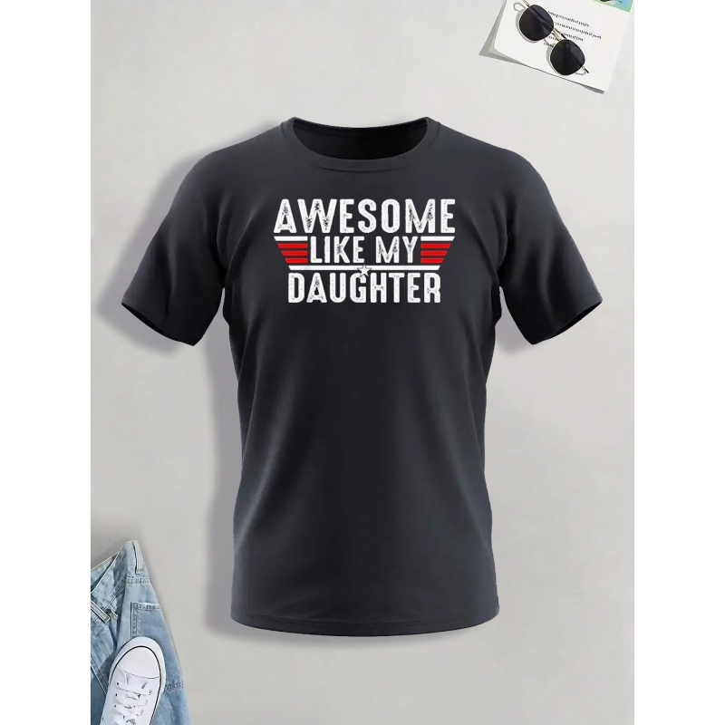 

Awesome Like My Daughter Print Men's Short Sleeve T-shirt Summer T-shirt Top