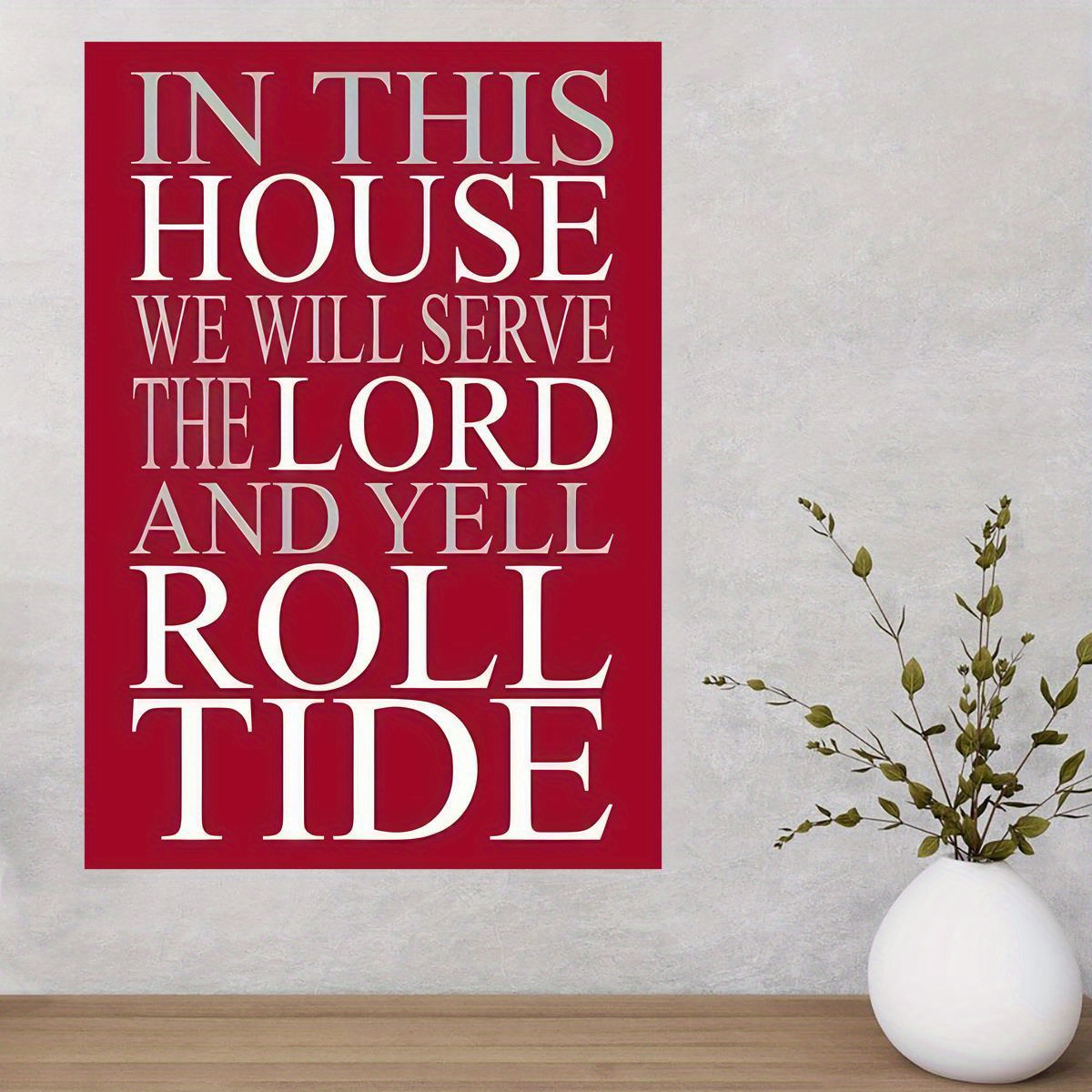 1枚 In This House We Will Serve The Lord And Yell Roll Tide