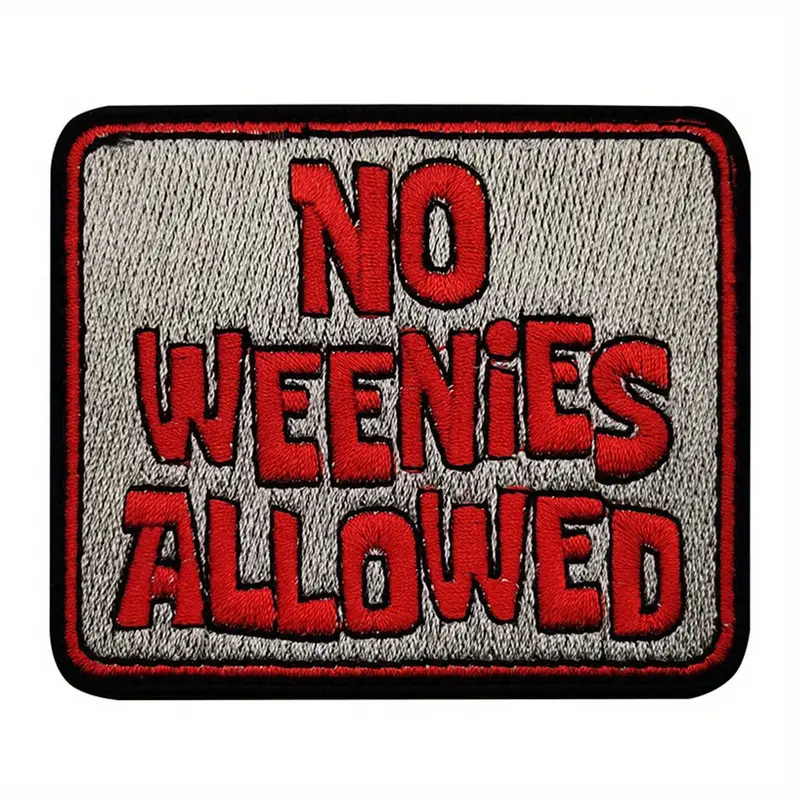 no Weenies Allowed Embroidered Patch Funny - Temu