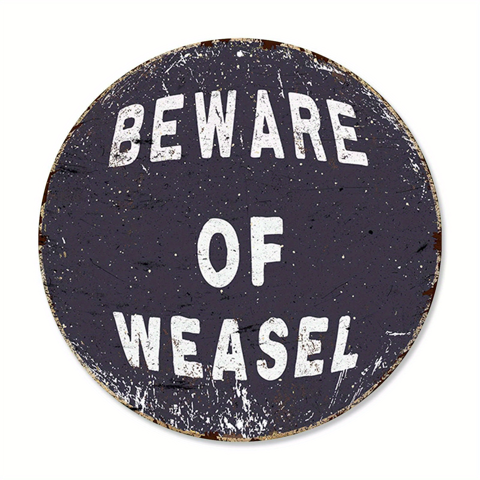 

1pc 8x8 Inch (20x20cm) Round Aluminum Sign Beware Of Weasel Retro Funny Tin Sign Vintage Metal Tin Sign For Wall Decor