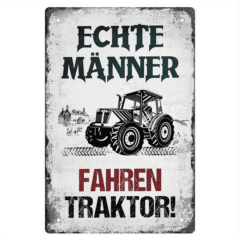 

1pc, Funny Man Cave Garage Cabin Metal Tin Signs, German Text Echte Männer Fahren Traktor, Retro Vintage Plaque Signs With 8x12inch, Outdoor Garden Metal Vintage Garage Wall Signs Retro Decor