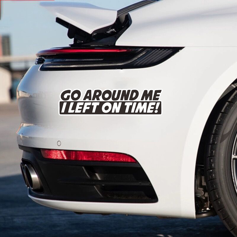 

Go Around Me I Left On Time Decal Vinyl Sticker For Auto Car Truck Wall Laptop