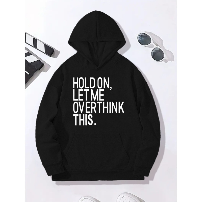 

Hold On, Let Me Overthink This Print Kangaroo Pocket Hoodie, Casual Long Sleeve Hoodies Pullover Sweatshirt, Men's Clothing, For Fall Winter