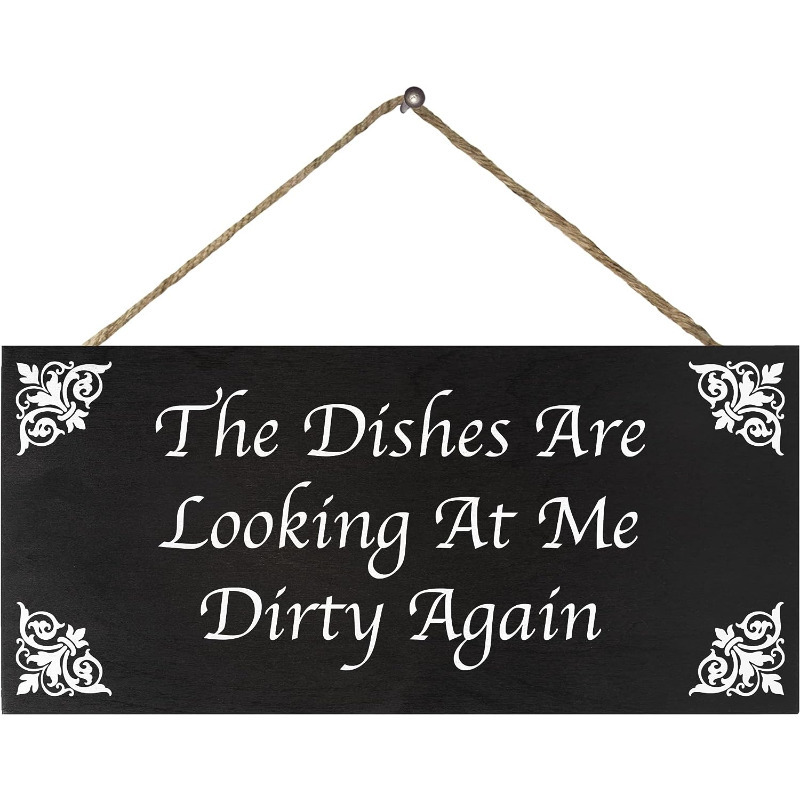 Funny Kitchen Decor, The Dishes Are Looking At Me Dirty Again, Gift For Mom