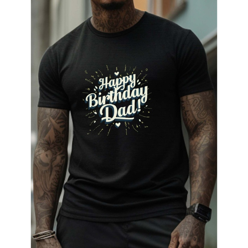 

Plus Size Men's Happy Birthday Dad Print T-shirt, Comfy Stretchable Casual Crew Neck Tops, Men's Clothing