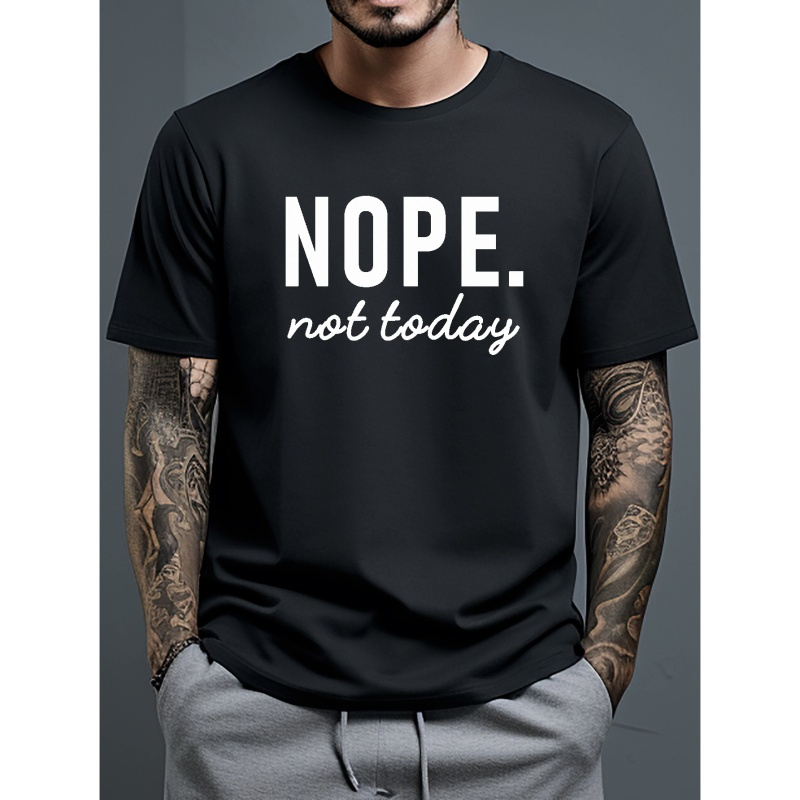 

Nope Not Today Print T Shirt, Tees For Men, Casual Short Sleeve T-shirt For Summer