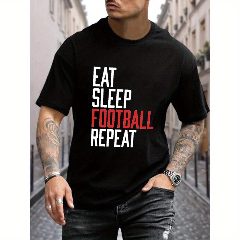 

Eat Sleep Football Repeat Print T Shirt, Tees For Men, Casual Short Sleeve T-shirt For Summer