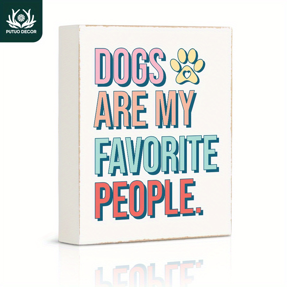 

1pc, White Box Wooden Sign, Dogs Are My Favorite People, Wood Plaque For Kitchen Home Bar Office Work Desk Decor Gifts (4.7"x5.8"/12cm*14.8cm)