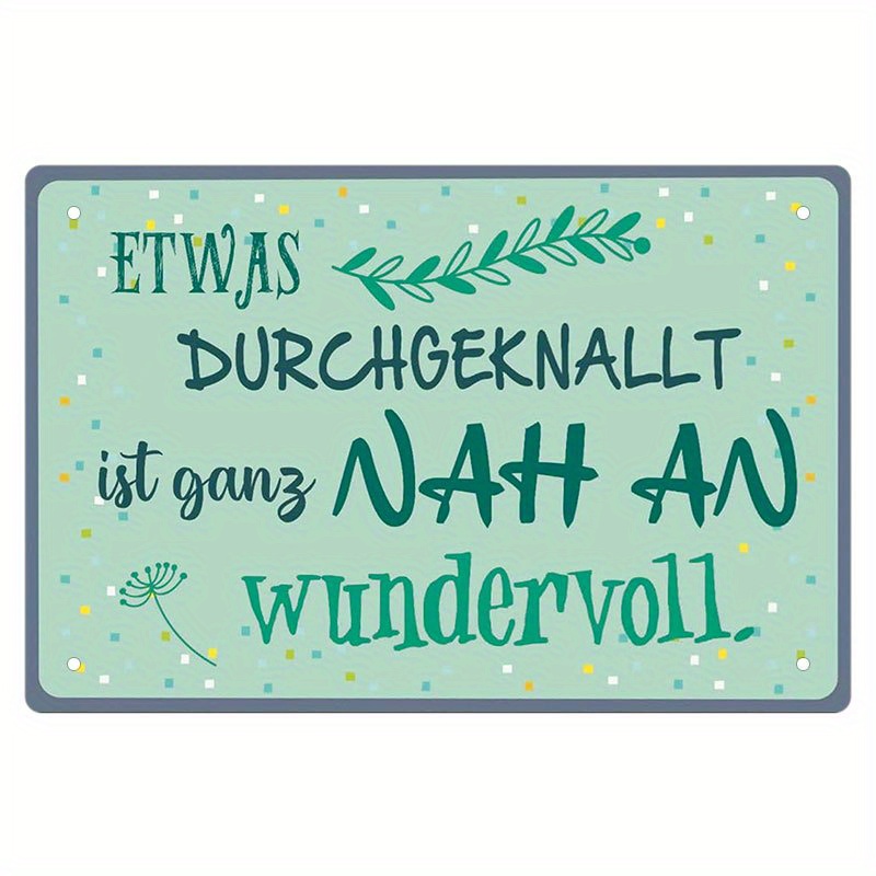 

1pc, Etwas Durchgeknallt. Ist Ganz Nah An Wundervoll, German Text Wall Signs Decor, Retro Vintage Metal Plaque Home Decor, Gargae Decor, 8x12 Inch